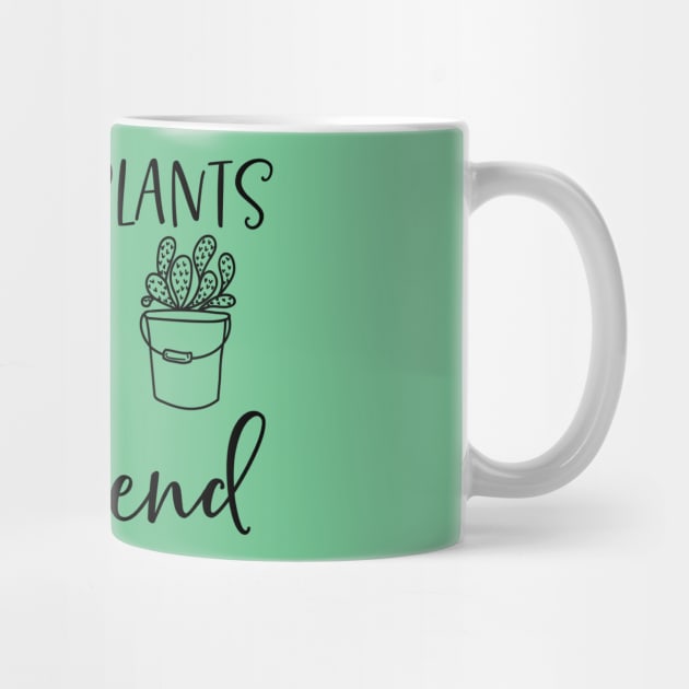 Sorry i have plants this weekend; plant lover; plant addict; green thumb; gardener; funny; gift for plant lover; plant lady; plant mom; plant dad; funny plant shirt; by Be my good time